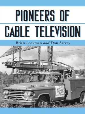 cover image of Pioneers of Cable Television
